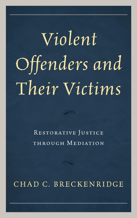 Violent Offenders and Their Victims -  Chad C. Breckenridge