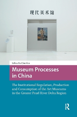 Museum Processes in China - Chui-Fun Selina Ho