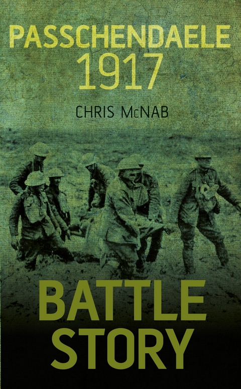 Battle Story: Passchendaele 1917 - Chris McNab