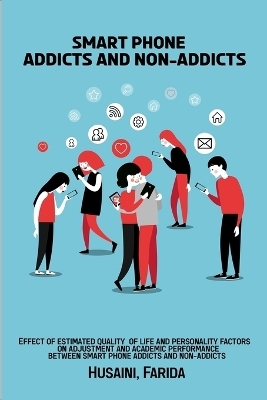 Effect of estimated quality of life and personality factors on adjustment and academic performance between smart phone addicts and non-addicts