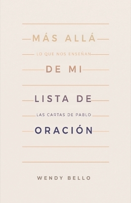 M&aacute;s all&aacute; de mi lista de oraci&oacute;n (Beyond My Prayer List) - Wendy Bello