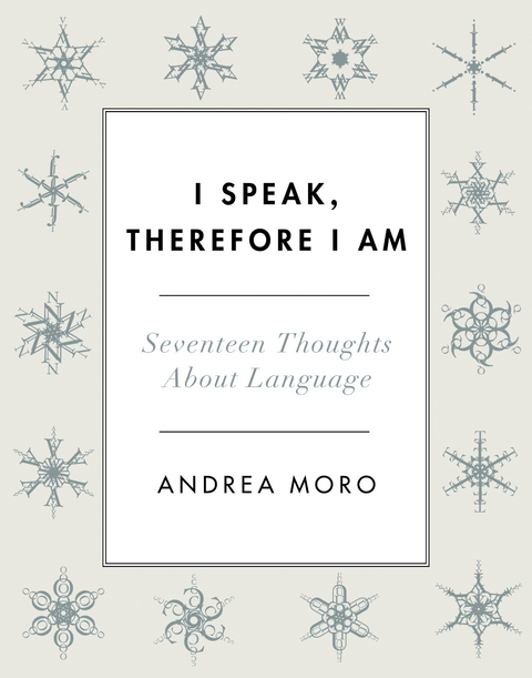 I Speak, Therefore I Am - Andrea Moro