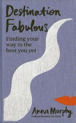 Destination Fabulous - Anna Murphy