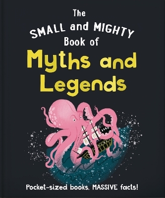 The Small and Mighty Book of Myths and Legends -  Oh