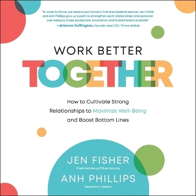 Work Better Together - Jen Fisher, Anh Nguyen Phillips