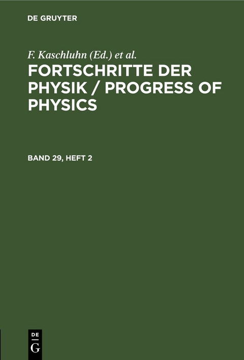 Fortschritte der Physik / Progress of Physics / Fortschritte der Physik / Progress of Physics. Band 29, Heft 2 - 
