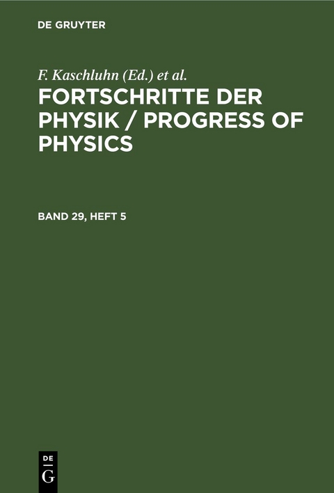 Fortschritte der Physik / Progress of Physics / Fortschritte der Physik / Progress of Physics. Band 29, Heft 5 - 