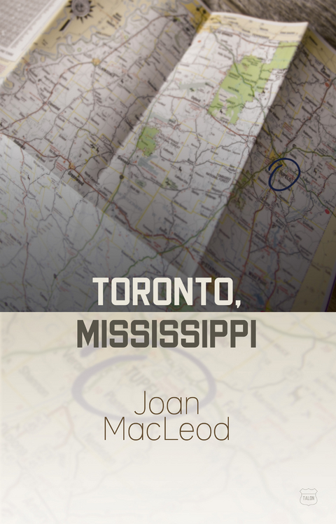 Toronto, Mississippi - Joan MacLeod