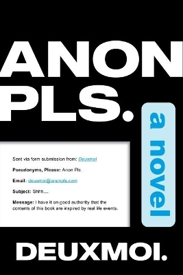 Anon Pls.: A Novel -  DeuxMoi