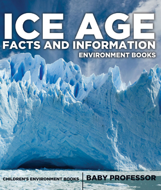 Ice Age Facts and Information - Environment Books | Children's Environment Books