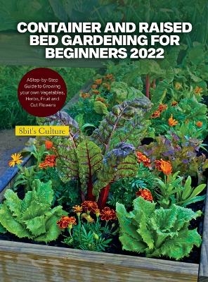 Container and Raised Bed Gardening for Beginners 2022