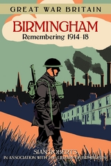 Great War Britain Birmingham: Remembering 1914-18 - Sian Roberts