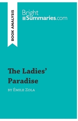 The Ladies' Paradise by &Eacute;mile Zola (Book Analysis) - Bright Summaries