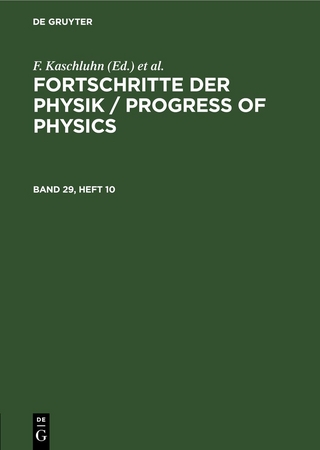 Fortschritte der Physik / Progress of Physics / Fortschritte der Physik / Progress of Physics. Band 29, Heft 10