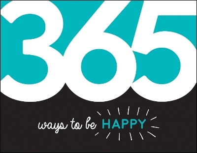 365 Ways to Be Happy - Summersdale Publishers