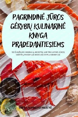 Pagrindine JŪros GerybiŲ Kulinarine Knyga Pradedantiesiems