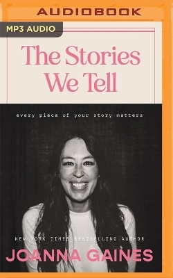 The Stories We Tell - Joanna Gaines