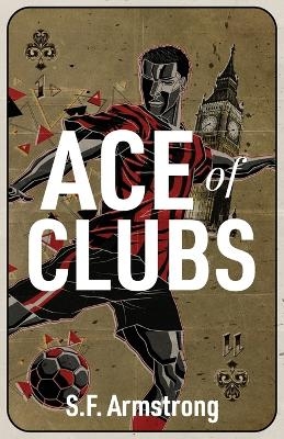 Ace of Clubs - S F Armstrong