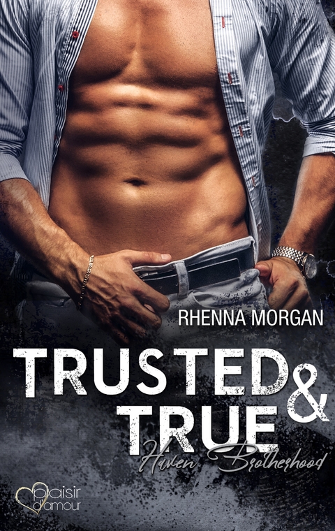 Haven Brotherhood: Trusted & True - Rhenna Morgan
