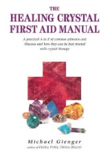 Healing Crystals First Aid Manual -  Michael Gienger