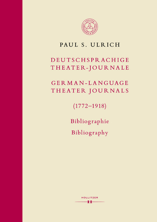 Deutschsprachige Theater-Journale / German-Language Theater Journals (1772-1918). Bibliographie / Bibliography