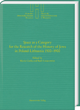 &ldquo;Space&rdquo; as a Category for the Research of the History of Jews in Poland-Lithuania 1500&ndash;1900 - 