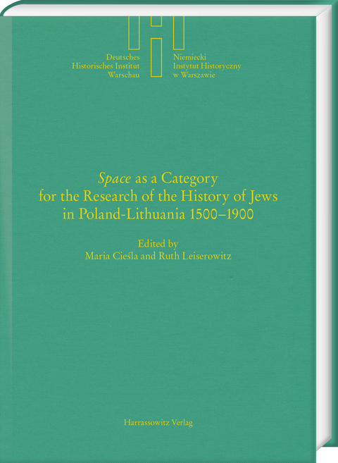 &ldquo;Space&rdquo; as a Category for the Research of the History of Jews in Poland-Lithuania 1500&ndash;1900 - 