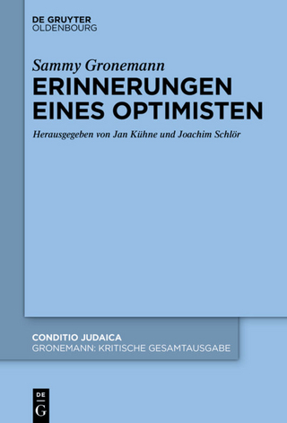 Sammy Gronemann: Kritische Gesamtausgabe / Erinnerungen eines Optimisten