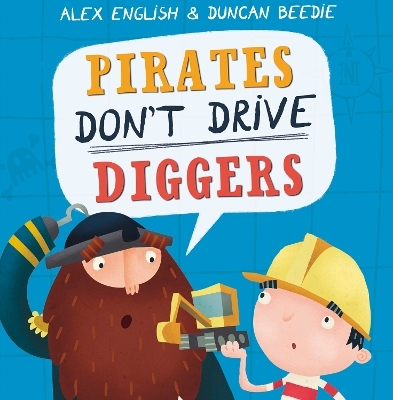 Pirates Don't Drive Diggers - Alex English