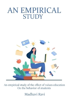 An empirical study of the effect of values ​​education on the behavior of students - Madhavi Ravi