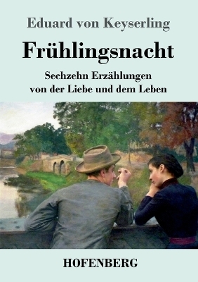 Fr&uuml;hlingsnacht - Eduard von Keyserling
