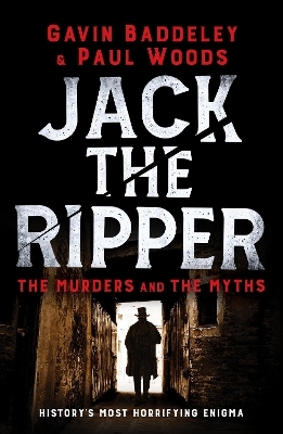 Jack the Ripper - Gavin Baddeley, Paul Woods