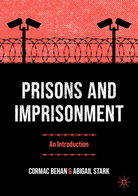 Prisons and Imprisonment - Cormac Behan, Abigail Stark