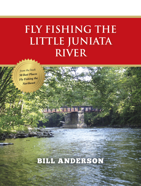 Fly Fishing the Little Juniata River -  Bill Anderson