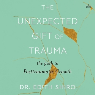 The Unexpected Gift of Trauma