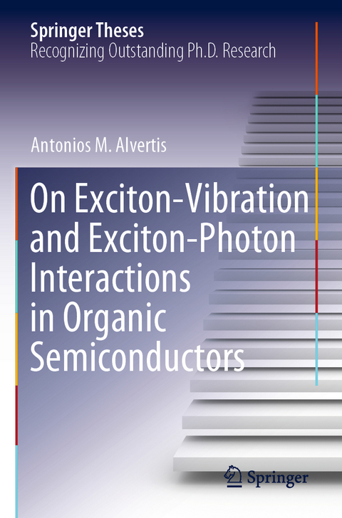 On Exciton&ndash;Vibration and Exciton&ndash;Photon Interactions in Organic Semiconductors - Antonios M. Alvertis