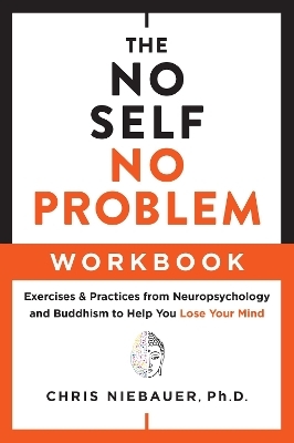 The No Self, No Problem Workbook - Chris Niebauer