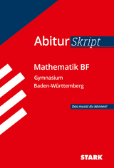 STARK Mathematik BF - AbiturSkript BW - Attila Furdek, Matthias Benkeser, Diana Dragmann