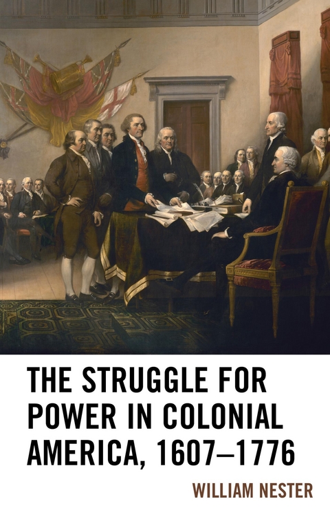Struggle for Power in Colonial America, 1607-1776 -  William R. Nester