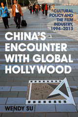 China&rsquo;s Encounter with Global Hollywood - Wendy Su