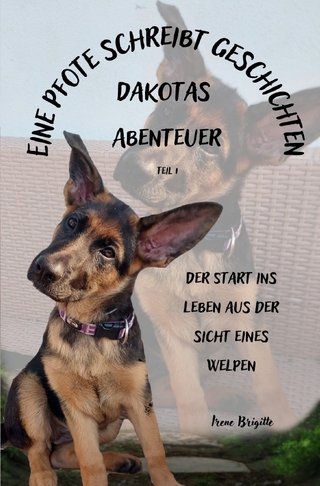 Dakotas Abenteuer / Eine Pfote schreibt Geschichten