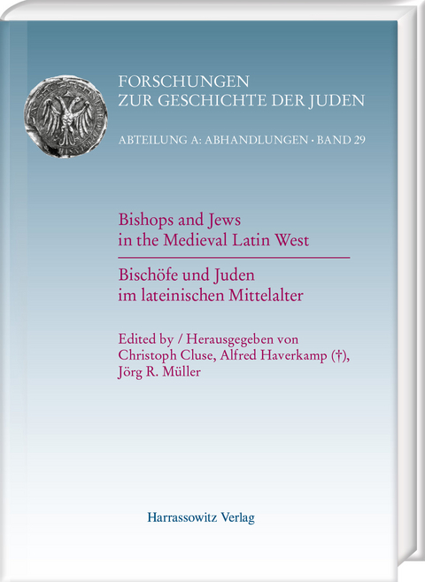 Bishops and Jews in the Medieval Latin West. Bisch&ouml;fe und Juden im lateinischen Mittelalter - 