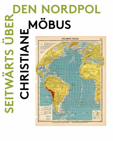 Christiane M&ouml;bus. Seitw&auml;rts &uuml;ber den Nordpol - 