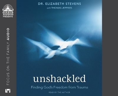 Unshackled - Dr Elizabeth Stevens, Thomas Jeffries
