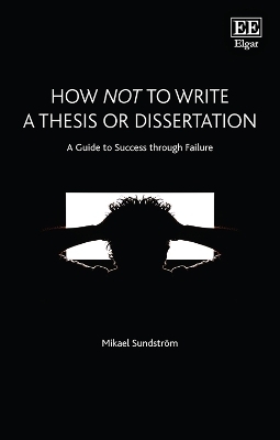 How Not to Write a Thesis or Dissertation - Mikael Sundstr&ouml;m
