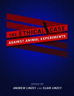 The Ethical Case Against Animal Experiments - 