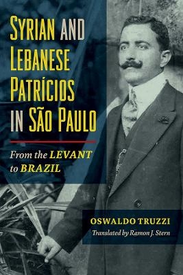 Syrian and Lebanese Patricios in S&atilde;o Paulo - Oswaldo Truzzi