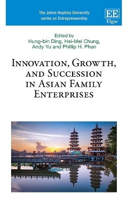 Innovation, Growth, and Succession in Asian Family Enterprises - 