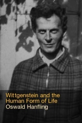Wittgenstein and the Human Form of Life - Oswald Hanfling