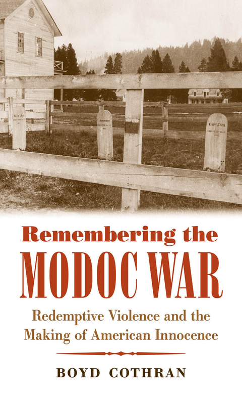Remembering the Modoc War - Boyd Cothran